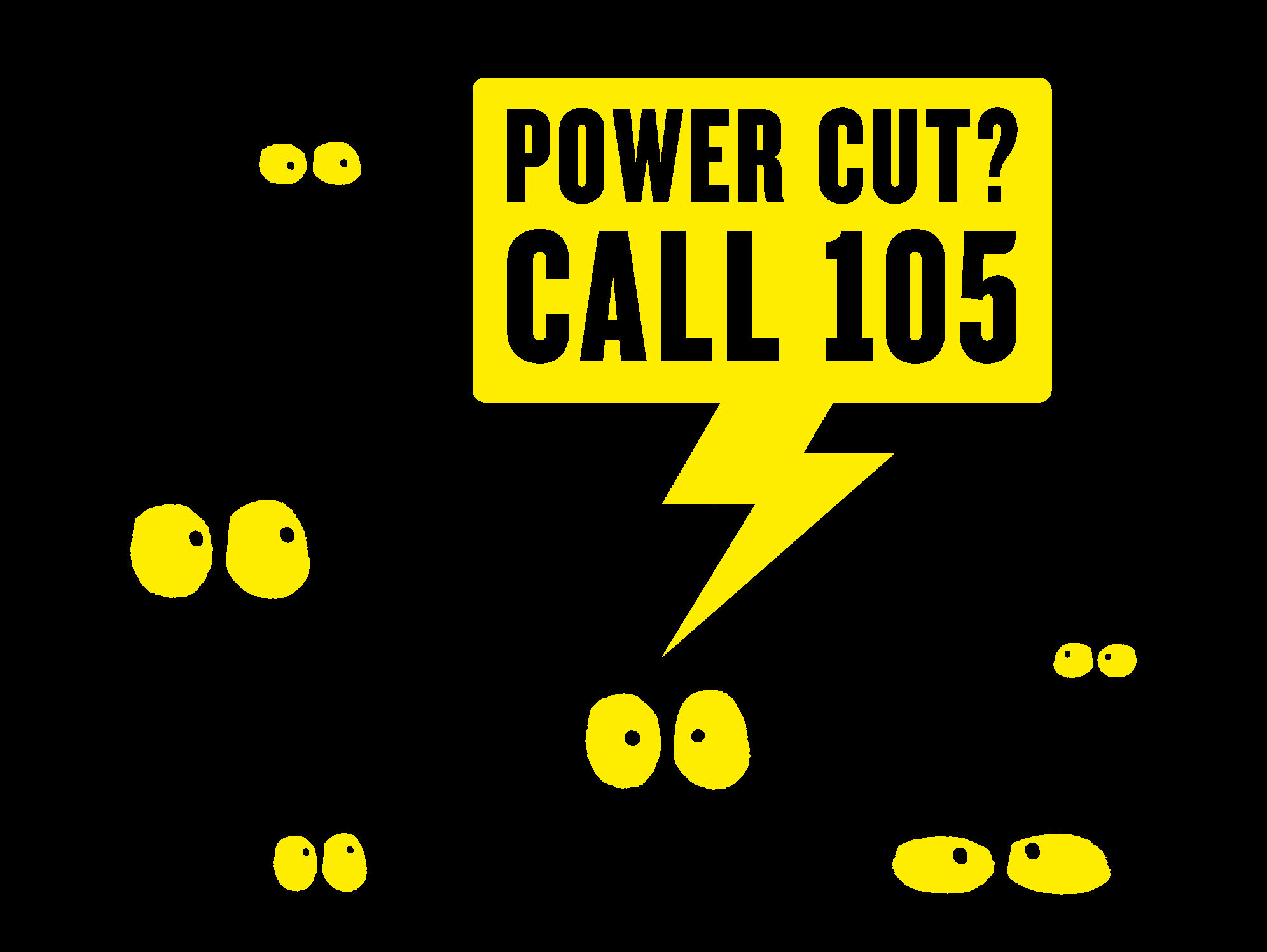 Power cut ? call 105